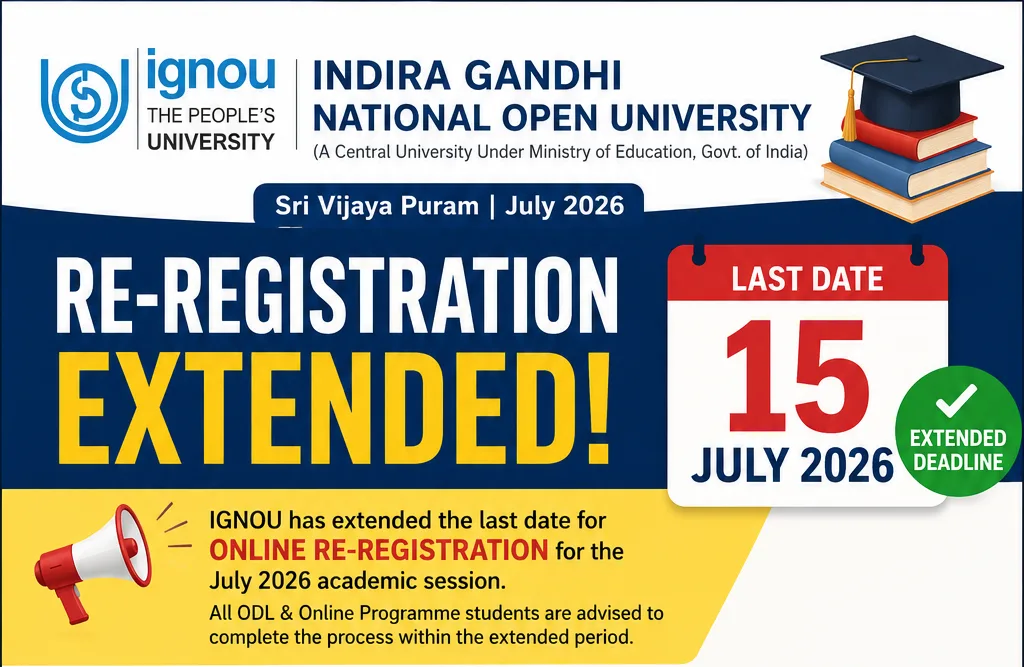 IGNOU Extends July 2026 Re-Registration Deadline to 15 July